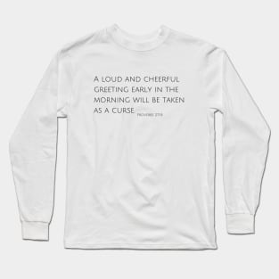 Proverbs 27:14 NLT Long Sleeve T-Shirt